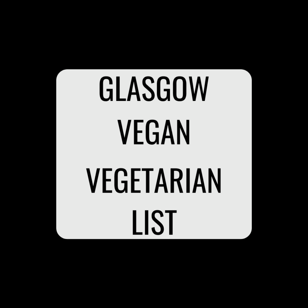Vegan and Vegetarian Friendly Restaurants AZ Glasgow Foodie